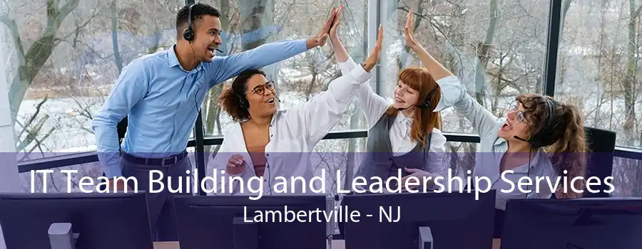IT Team Building and Leadership Services Lambertville - NJ