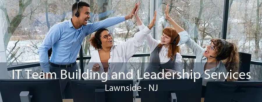 IT Team Building and Leadership Services Lawnside - NJ