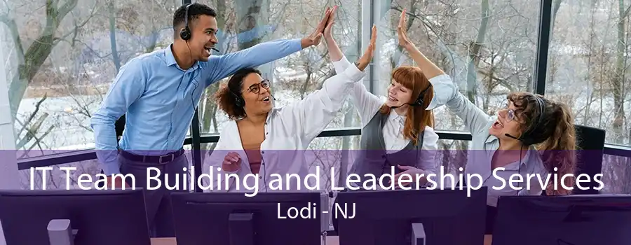 IT Team Building and Leadership Services Lodi - NJ