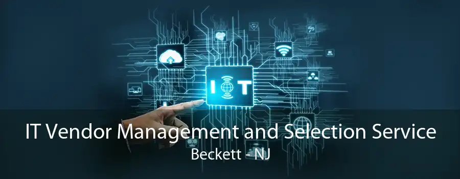 IT Vendor Management and Selection Service Beckett - NJ