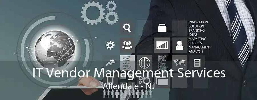 IT Vendor Management Services Allendale - NJ