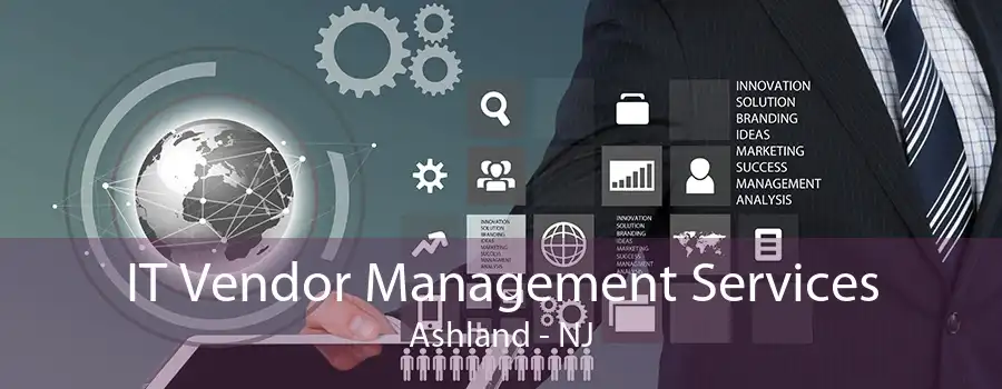 IT Vendor Management Services Ashland - NJ