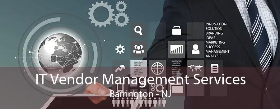 IT Vendor Management Services Barrington - NJ