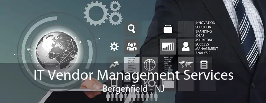 IT Vendor Management Services Bergenfield - NJ