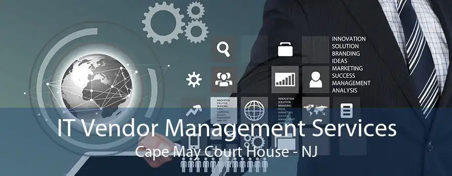 IT Vendor Management Services Cape May Court House - NJ