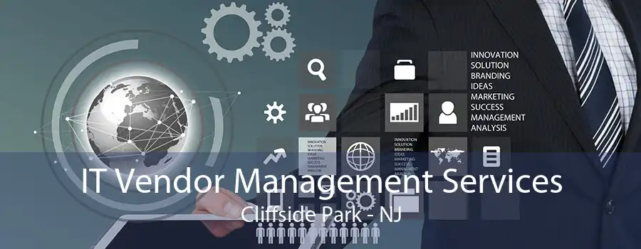 IT Vendor Management Services Cliffside Park - NJ