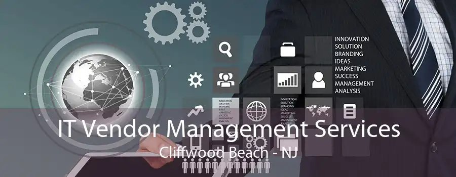 IT Vendor Management Services Cliffwood Beach - NJ