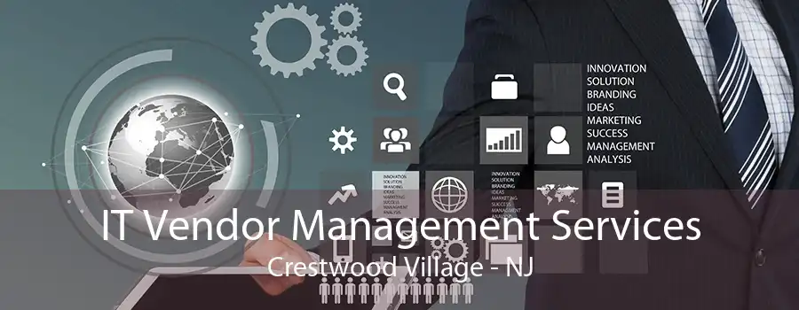 IT Vendor Management Services Crestwood Village - NJ