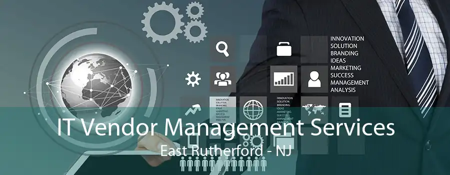 IT Vendor Management Services East Rutherford - NJ