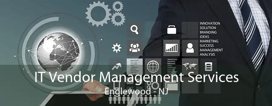 IT Vendor Management Services Englewood - NJ
