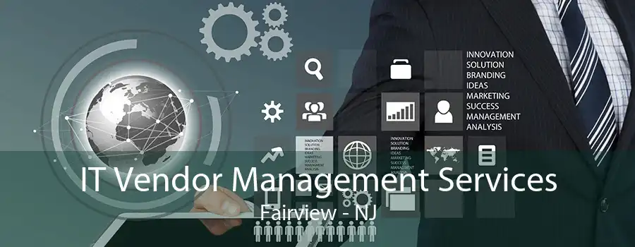 IT Vendor Management Services Fairview - NJ