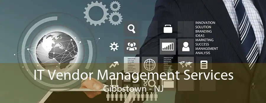 IT Vendor Management Services Gibbstown - NJ