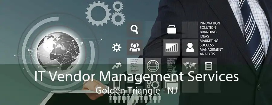 IT Vendor Management Services Golden Triangle - NJ