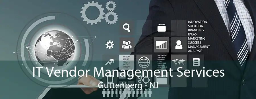 IT Vendor Management Services Guttenberg - NJ