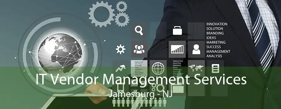 IT Vendor Management Services Jamesburg - NJ