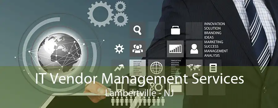 IT Vendor Management Services Lambertville - NJ