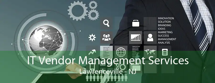 IT Vendor Management Services Lawrenceville - NJ