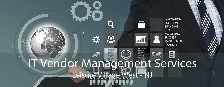 IT Vendor Management Services Leisure Village West - NJ