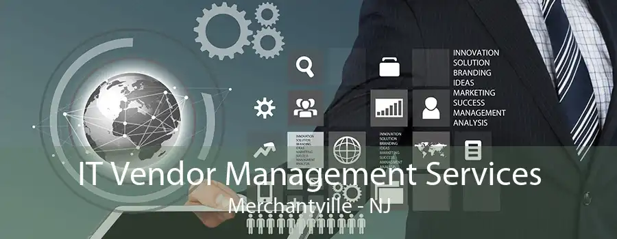 IT Vendor Management Services Merchantville - NJ