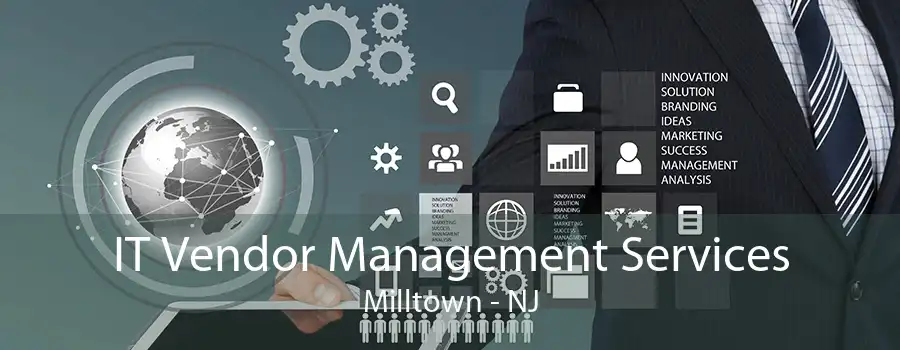 IT Vendor Management Services Milltown - NJ