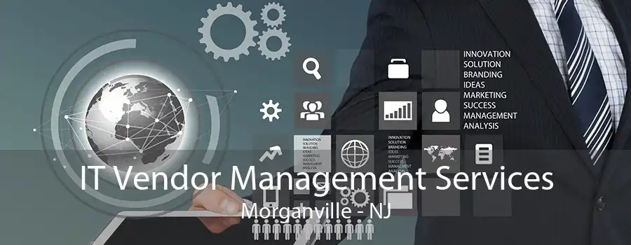 IT Vendor Management Services Morganville - NJ