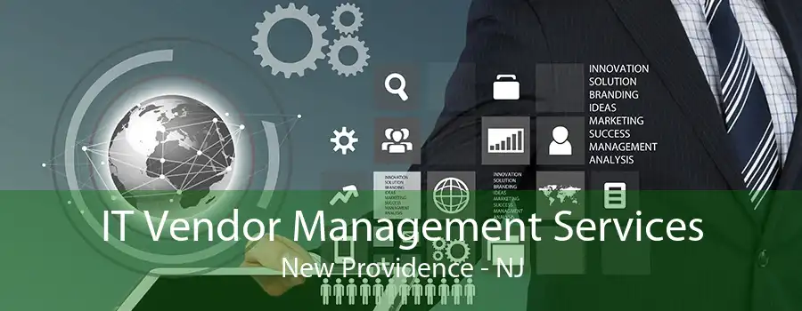 IT Vendor Management Services New Providence - NJ