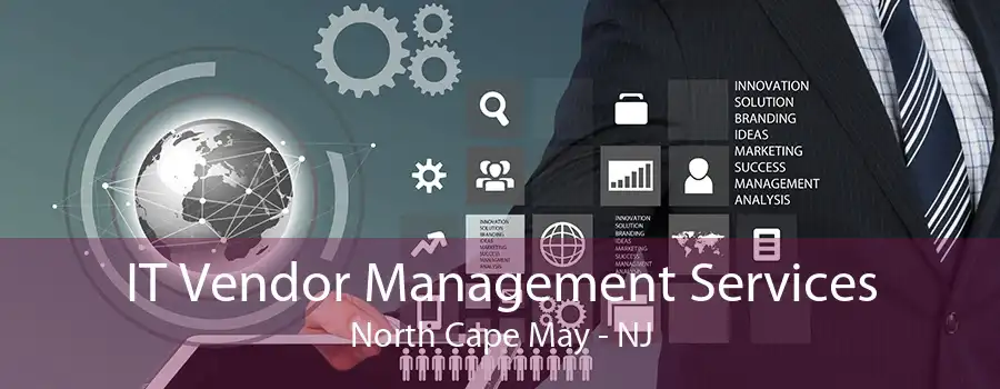 IT Vendor Management Services North Cape May - NJ