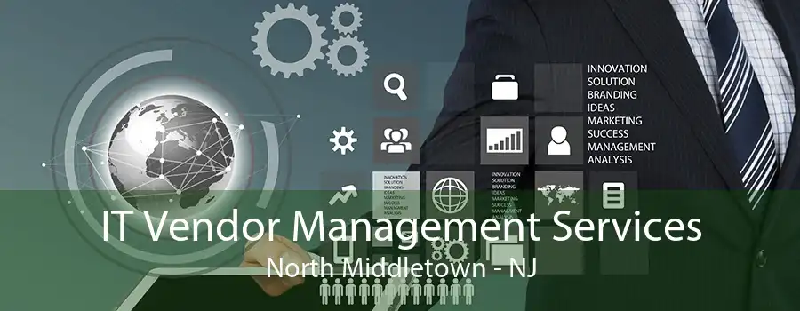 IT Vendor Management Services North Middletown - NJ