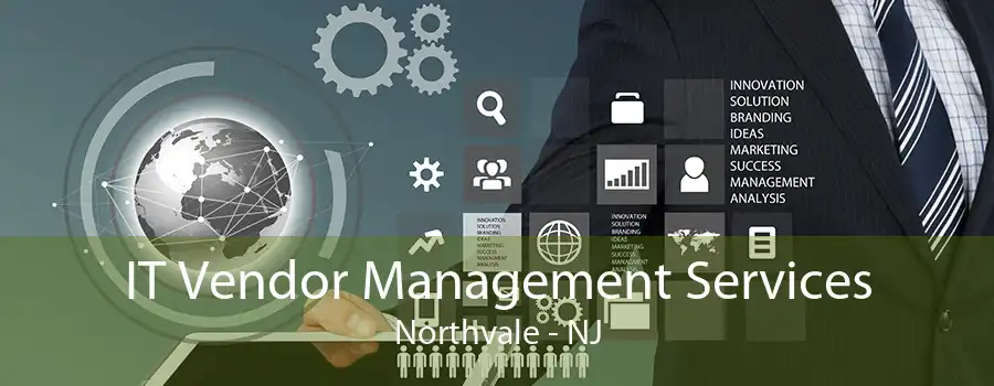 IT Vendor Management Services Northvale - NJ