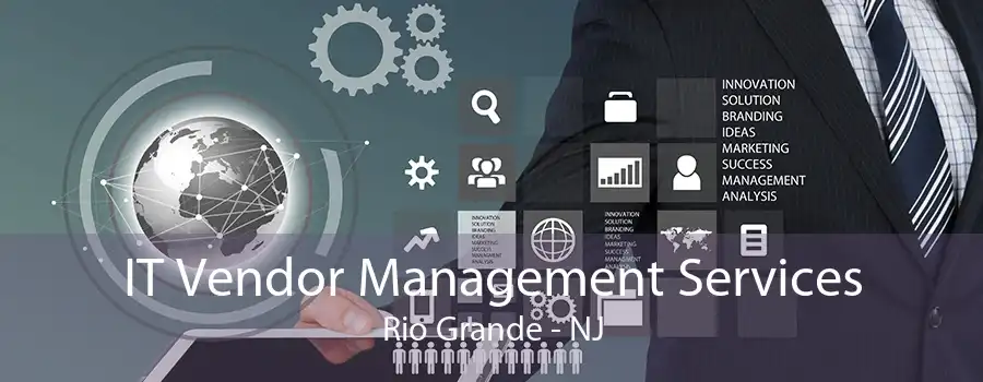 IT Vendor Management Services Rio Grande - NJ