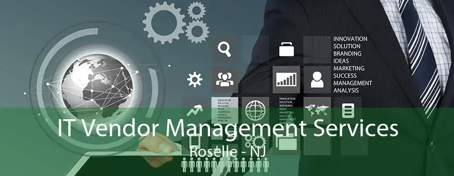 IT Vendor Management Services Roselle - NJ