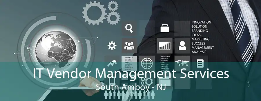 IT Vendor Management Services South Amboy - NJ