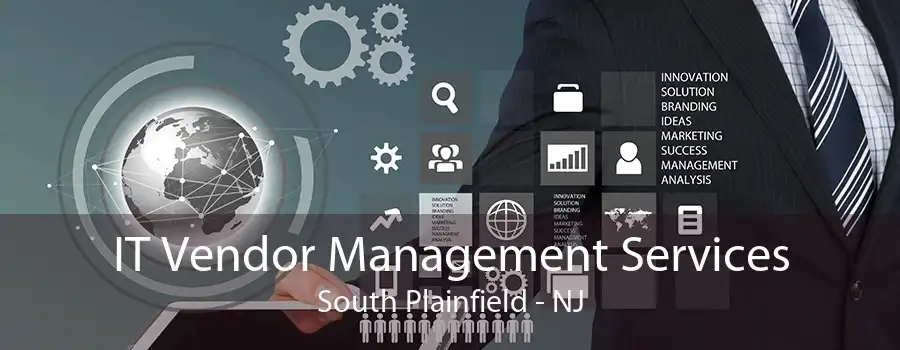 IT Vendor Management Services South Plainfield - NJ