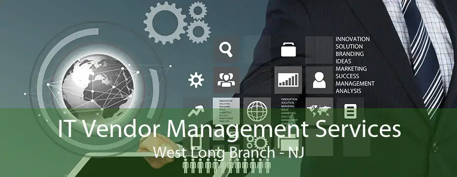 IT Vendor Management Services West Long Branch - NJ