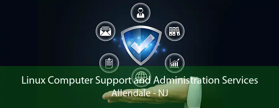 Linux Computer Support and Administration Services Allendale - NJ