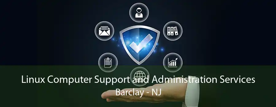 Linux Computer Support and Administration Services Barclay - NJ
