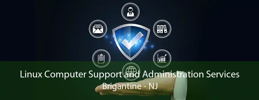 Linux Computer Support and Administration Services Brigantine - NJ