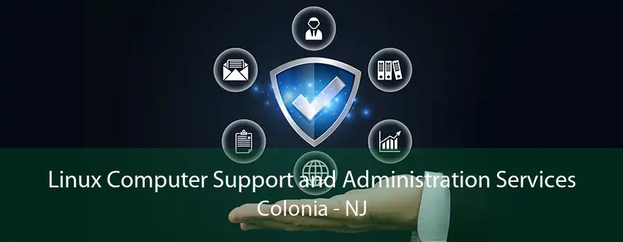 Linux Computer Support and Administration Services Colonia - NJ