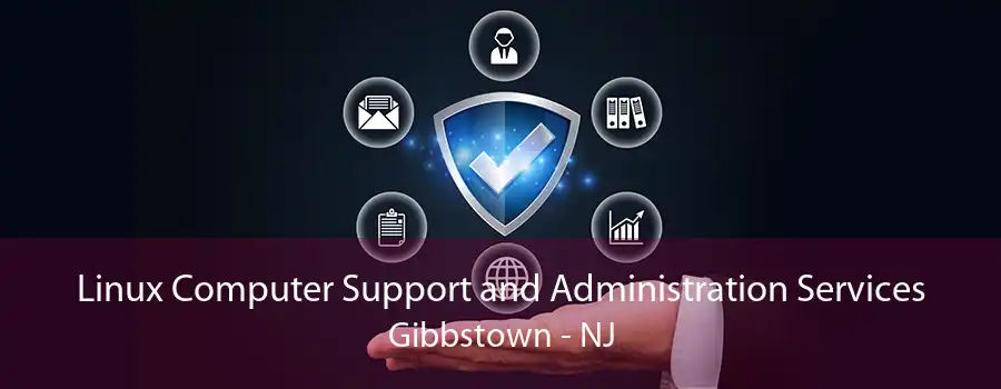 Linux Computer Support and Administration Services Gibbstown - NJ