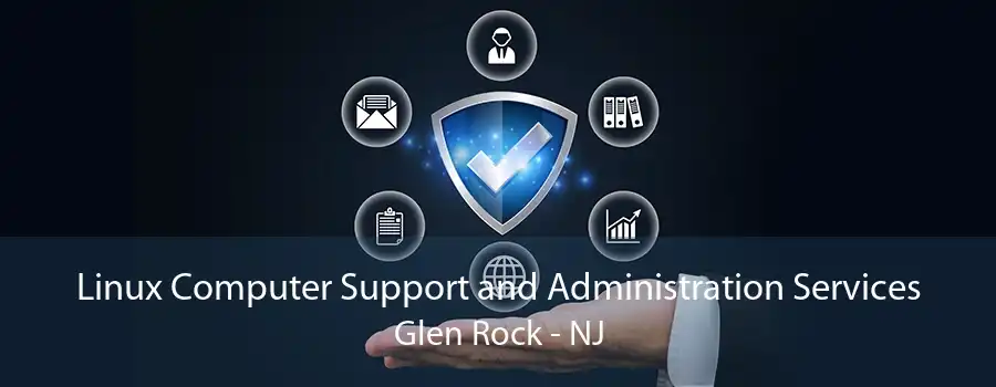 Linux Computer Support and Administration Services Glen Rock - NJ