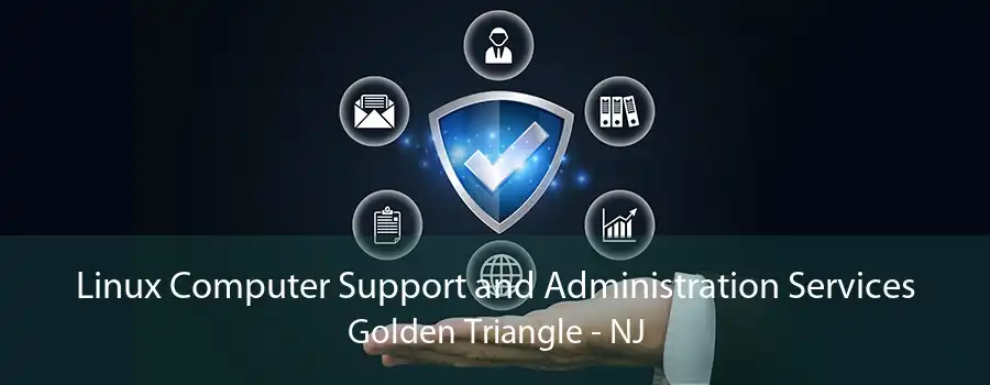 Linux Computer Support and Administration Services Golden Triangle - NJ