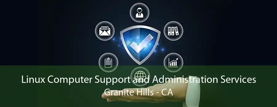 Linux Computer Support and Administration Services Granite Hills - CA