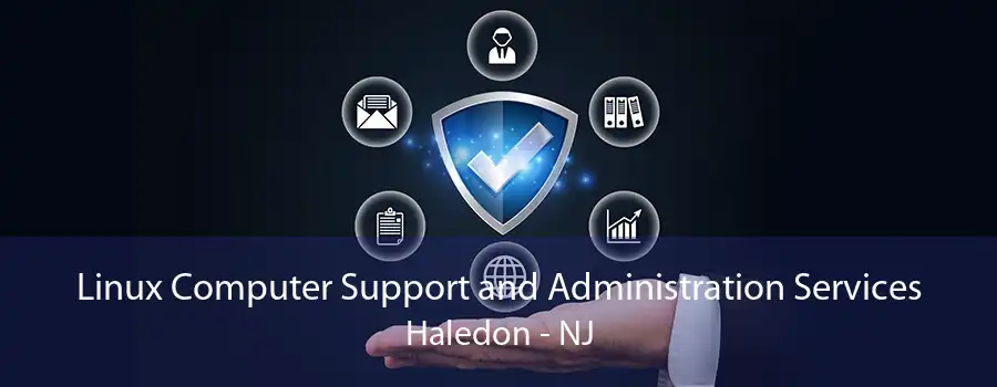 Linux Computer Support and Administration Services Haledon - NJ