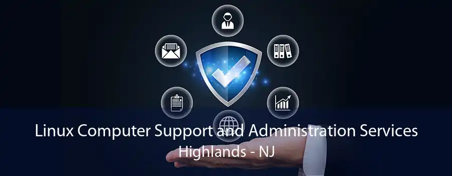 Linux Computer Support and Administration Services Highlands - NJ