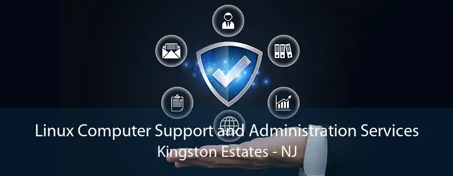 Linux Computer Support and Administration Services Kingston Estates - NJ