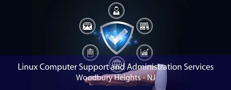 Linux Computer Support and Administration Services Woodbury Heights - NJ