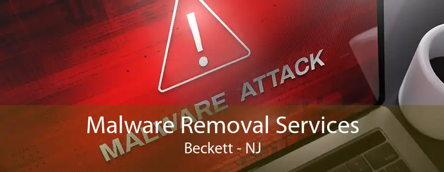 Malware Removal Services Beckett - NJ