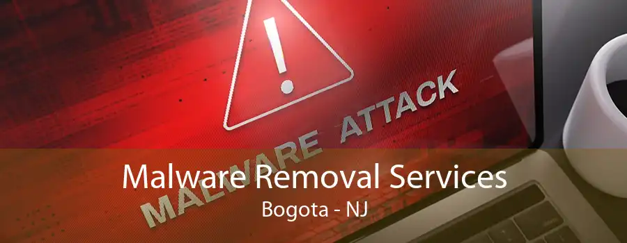 Malware Removal Services Bogota - NJ