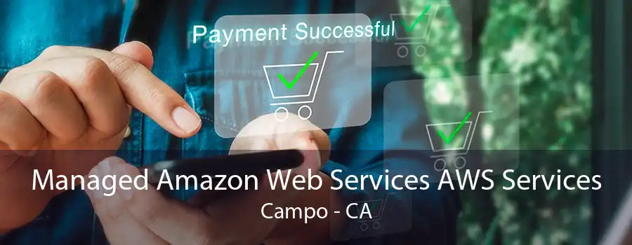 Managed Amazon Web Services AWS Services Campo - CA