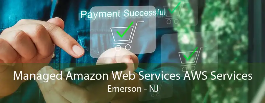Managed Amazon Web Services AWS Services Emerson - NJ